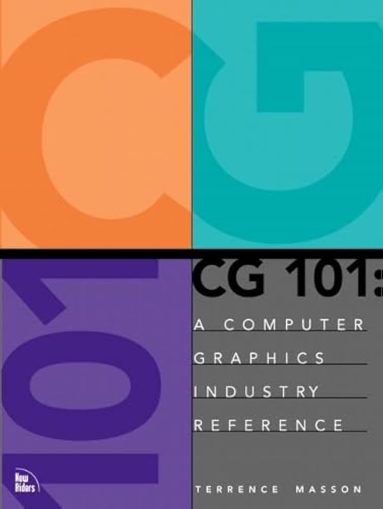 Cg 101: A Computer Graphics Industry Reference
